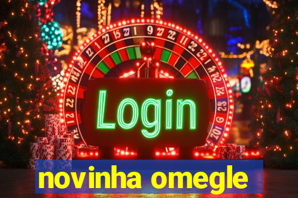 novinha omegle